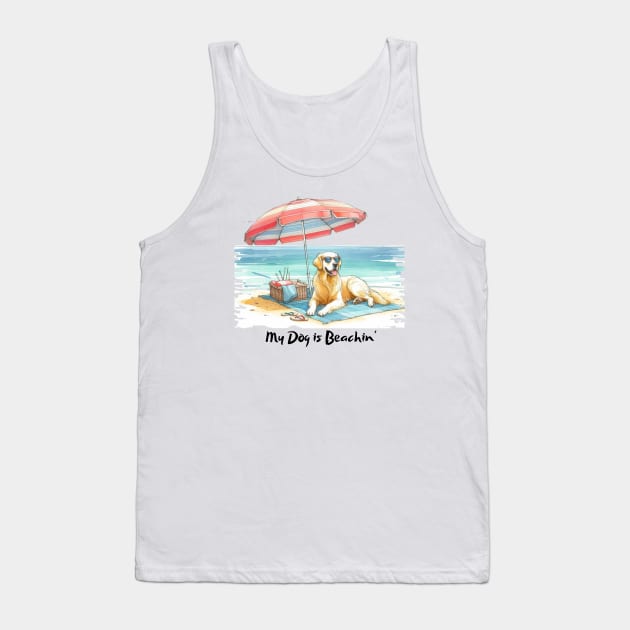 My Dog is Beachin' - Golden Retriever Tank Top by ZogDog Pro